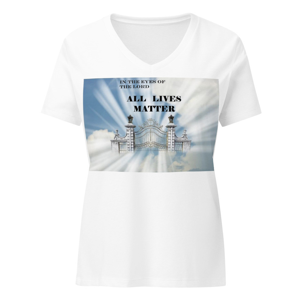 All lives matter to God Women’s relaxed v-neck t-shirt