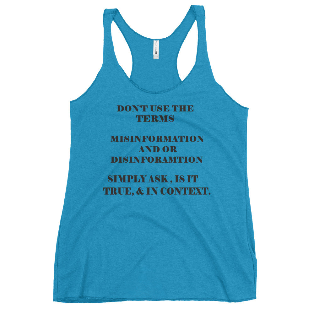 Don't use misinformation or disinformation Women's Racerback Tank