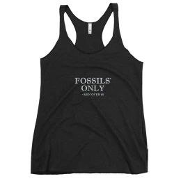 Fossils Only Women's Racerback Tank