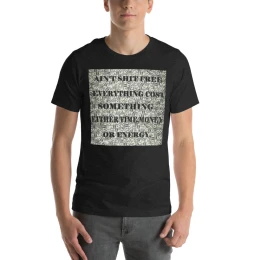 Unisex t-shirt ain't shit free