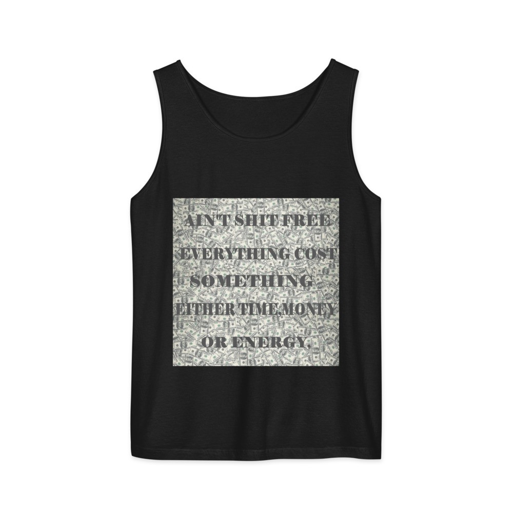 Unisex garment-dyed tank top ain't shit free