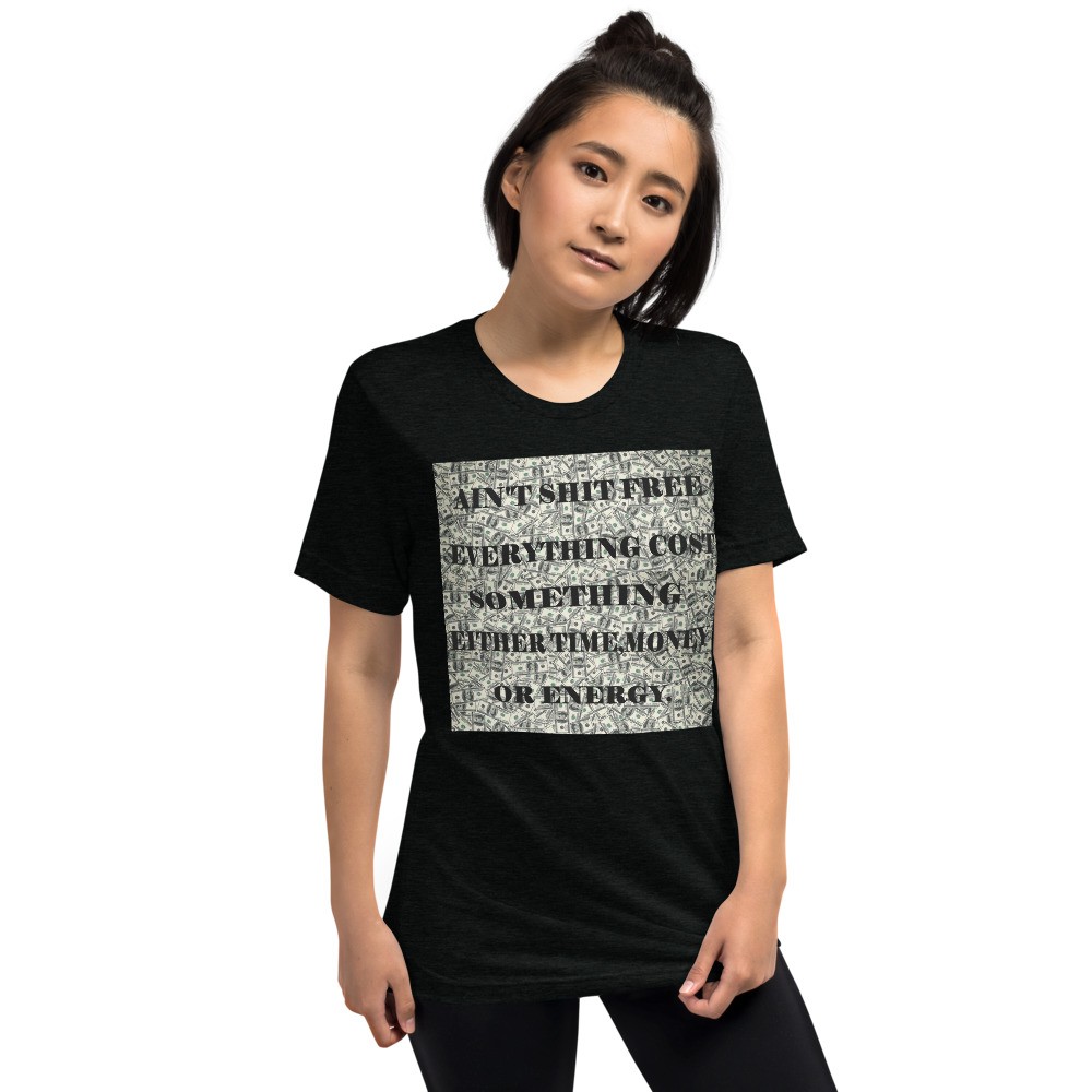 Short sleeve t-shirt ain't shit free
