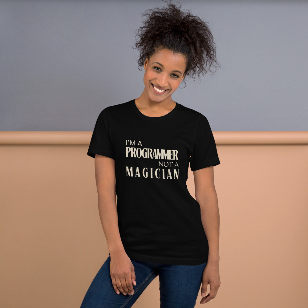 I'm a Programmer Not A Magician T-Shirt