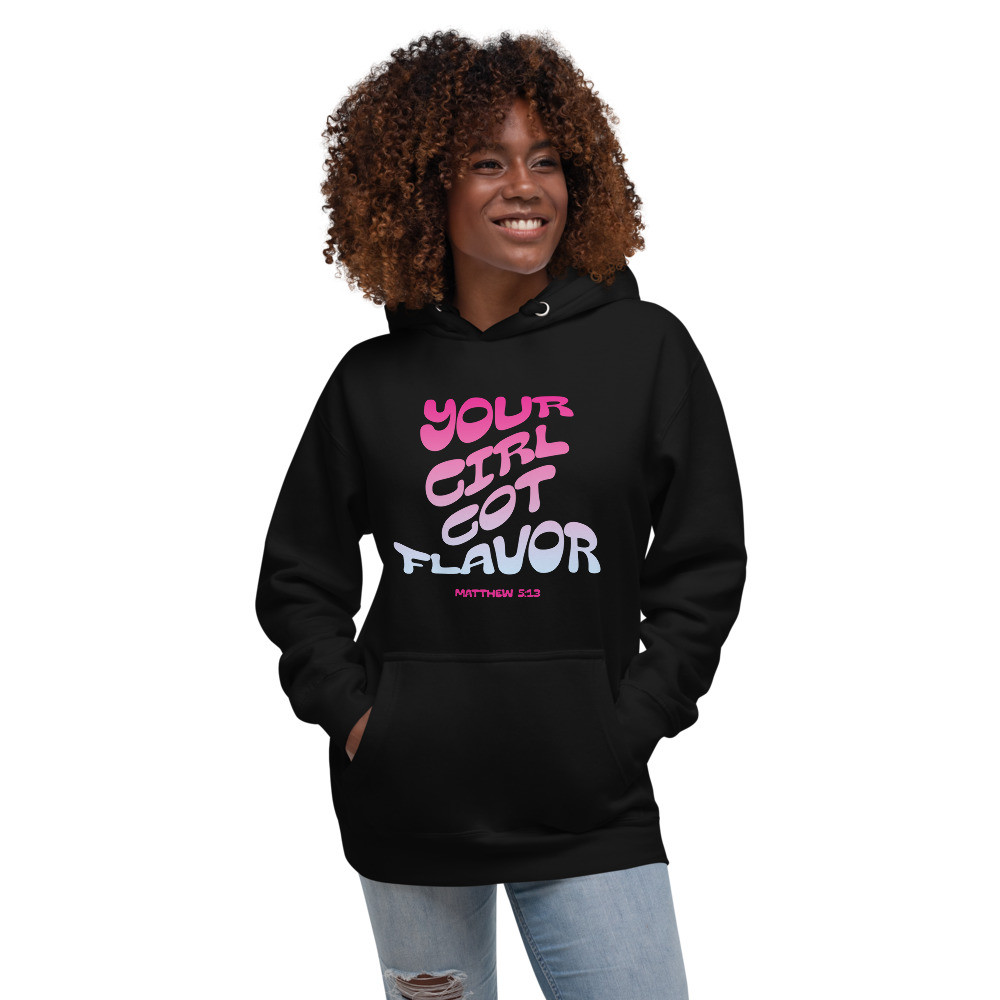 Christian Hoodie, Christian Sweatshirt, Your Girl Got Flavor