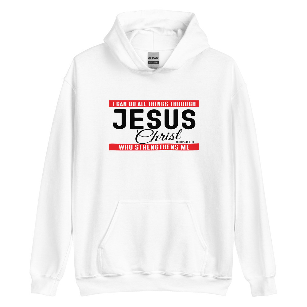 I Can Do All Things Through Christ Hoodie