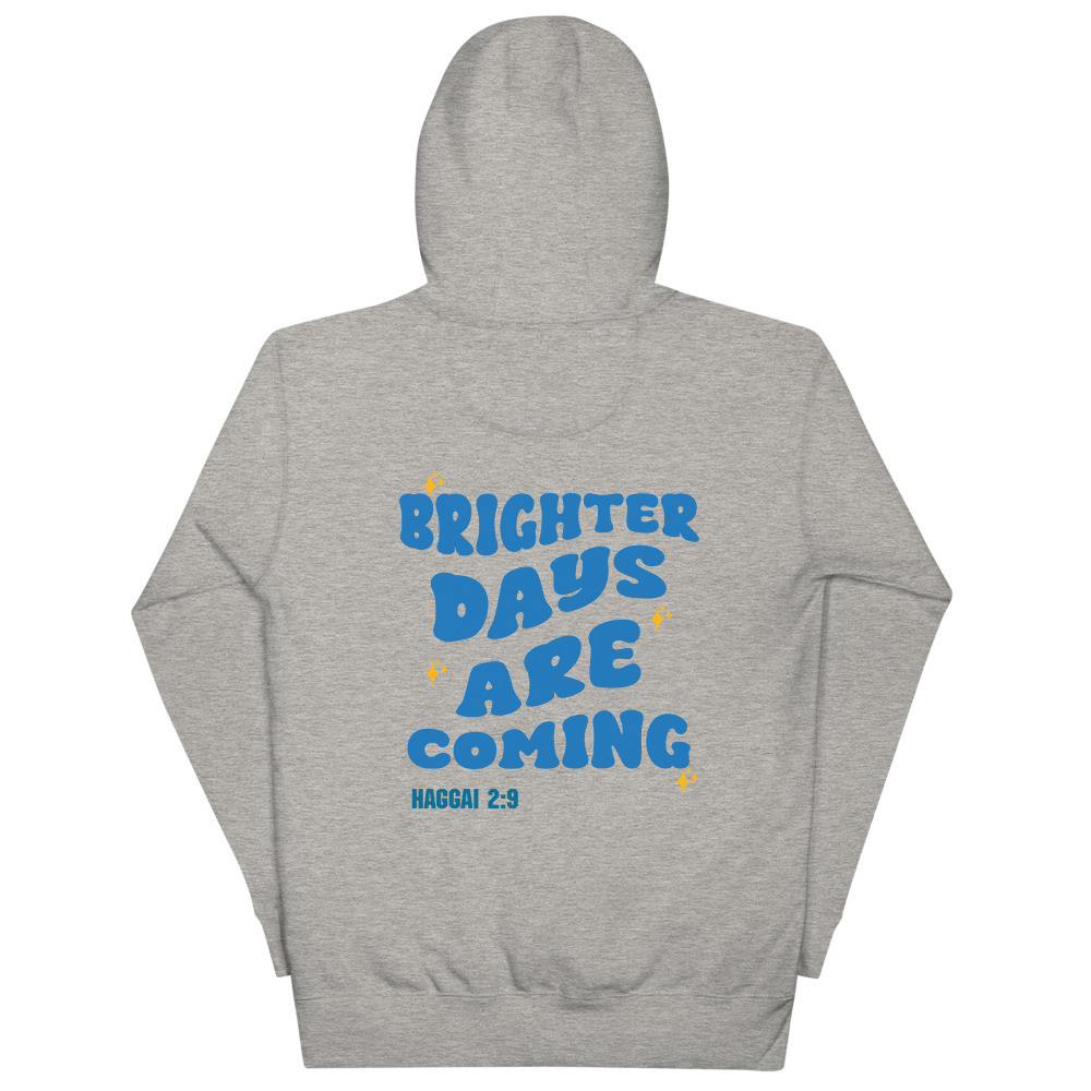 Christian Hoodie, Brighter Days Are Coming Hoodie, Christian Fashion