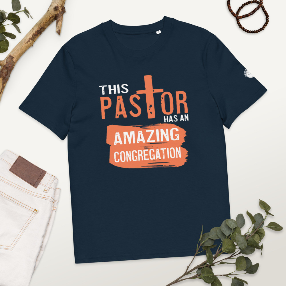 This Pastor Has an Amazing Congregation" T-Shirt ( ECO Friendly )