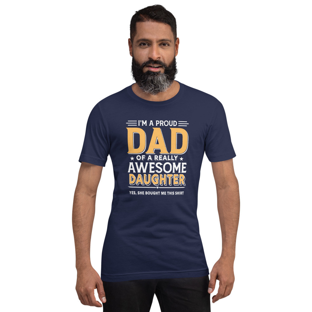 Father's Day Shirt | Proud Dad of a Really Awesome Daughter
