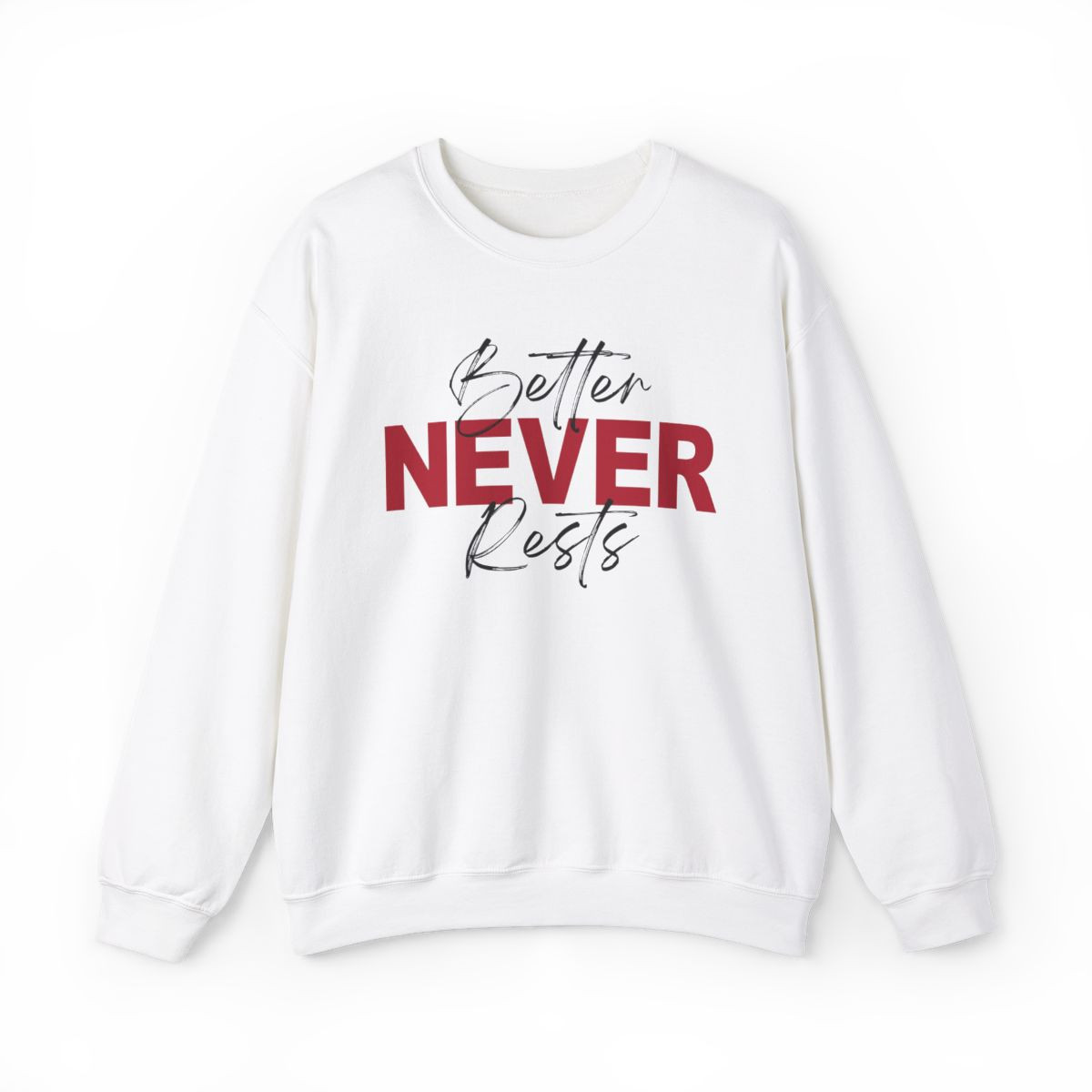 Better Never Rests Sweatshirt | Red Black Print | Unisex Crewneck Sweatshirt