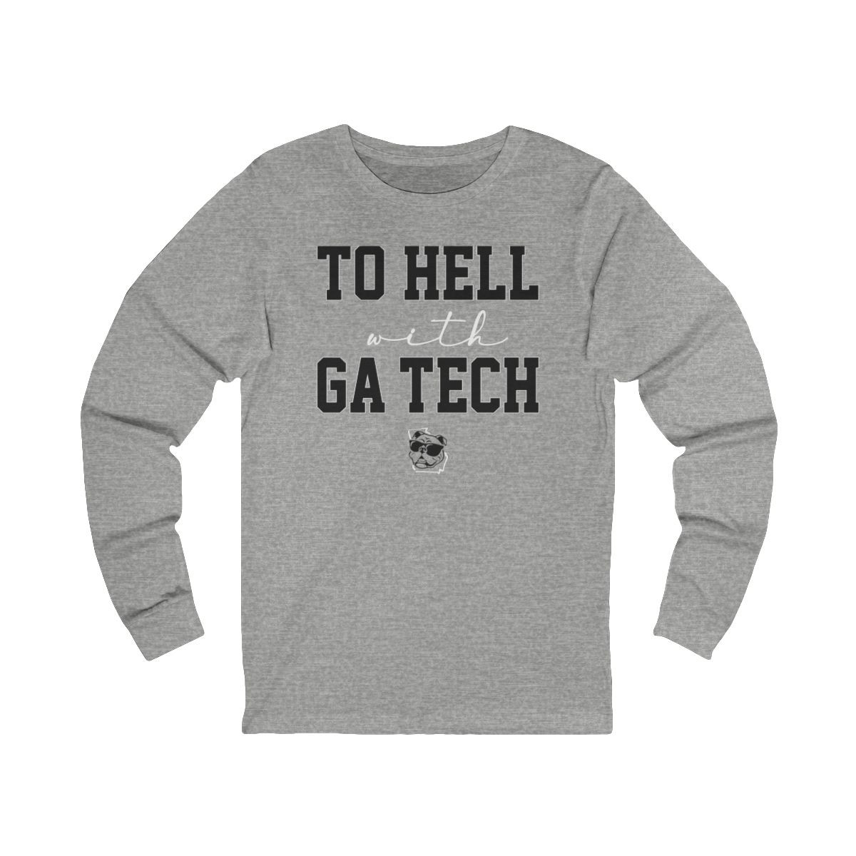 To Hell with GA Tech Long Sleeve T-Shirt | Black White Print | Unisex Long Sleeve Tee