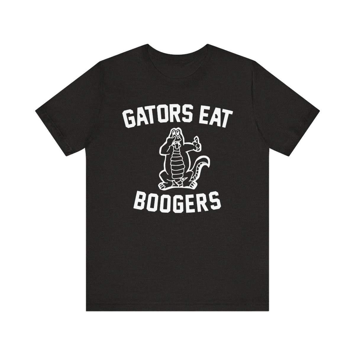 Gators Eat Boogers T-Shirt | Beat Florida | White Print | Unisex Short Sleeve Tee
