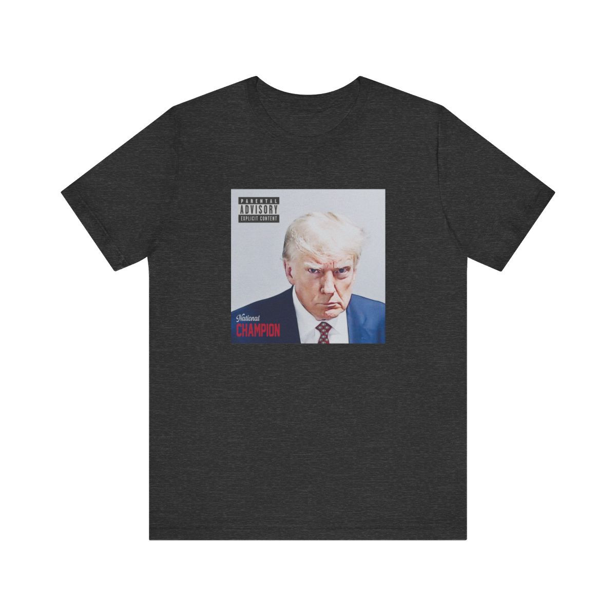Trump The National Champion T-Shirt | Full Front Print | Unisex Short Sleeve Tee