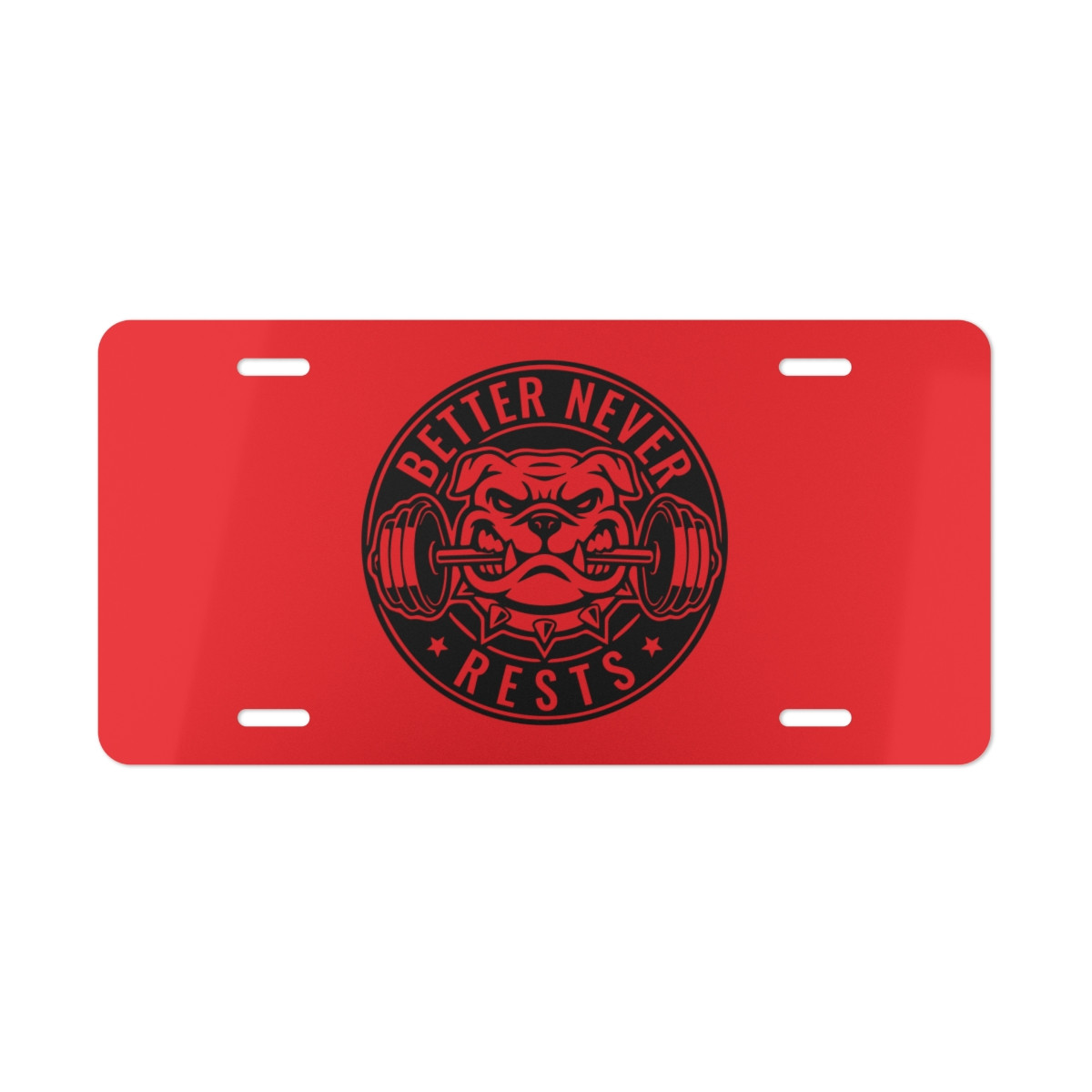 Better Never Rests License Plate | Black Print, Red Background | Vanity Plate