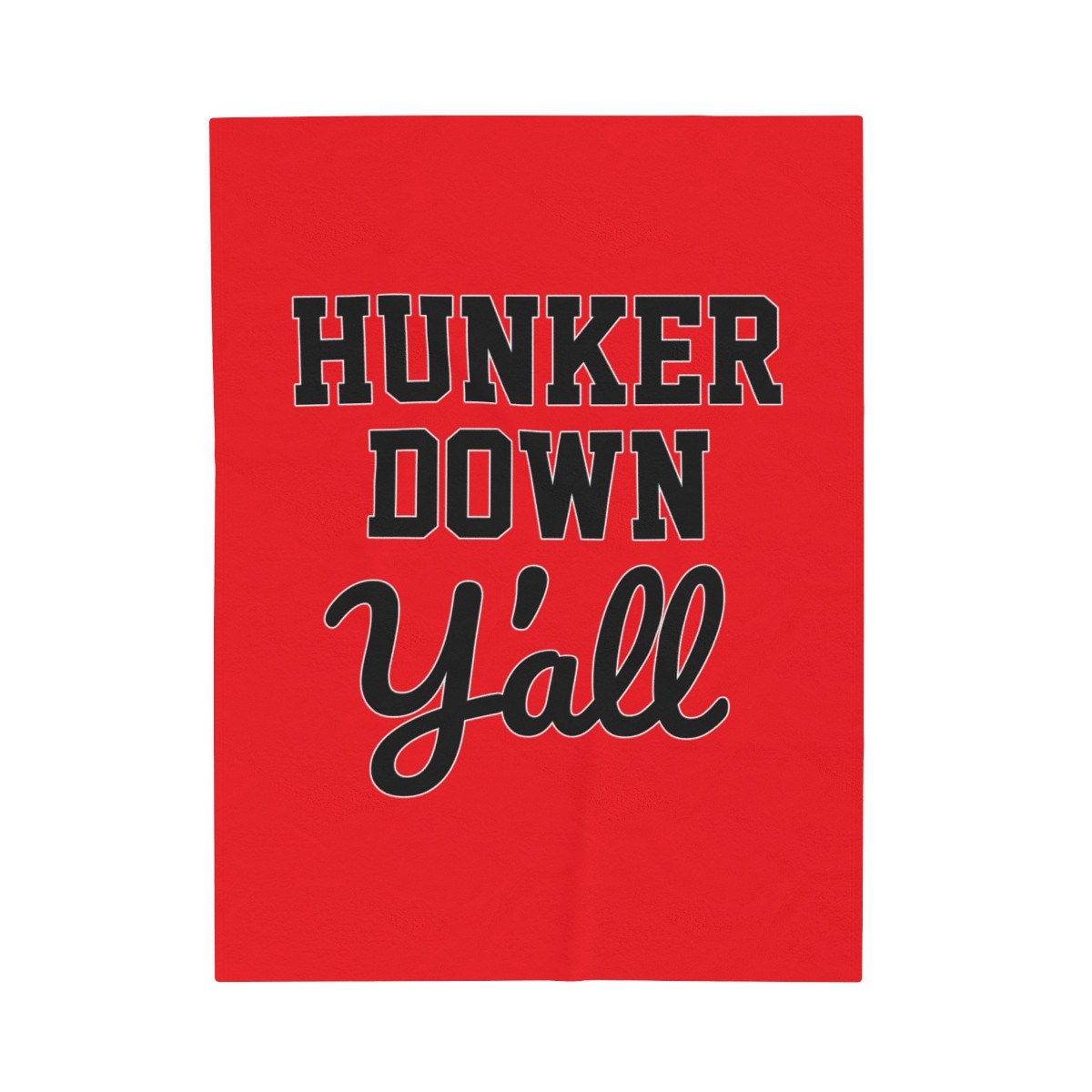 Hunker Down Yall Velveteen Plush Blanket | Black White Print | Velveteen Plush Blanket