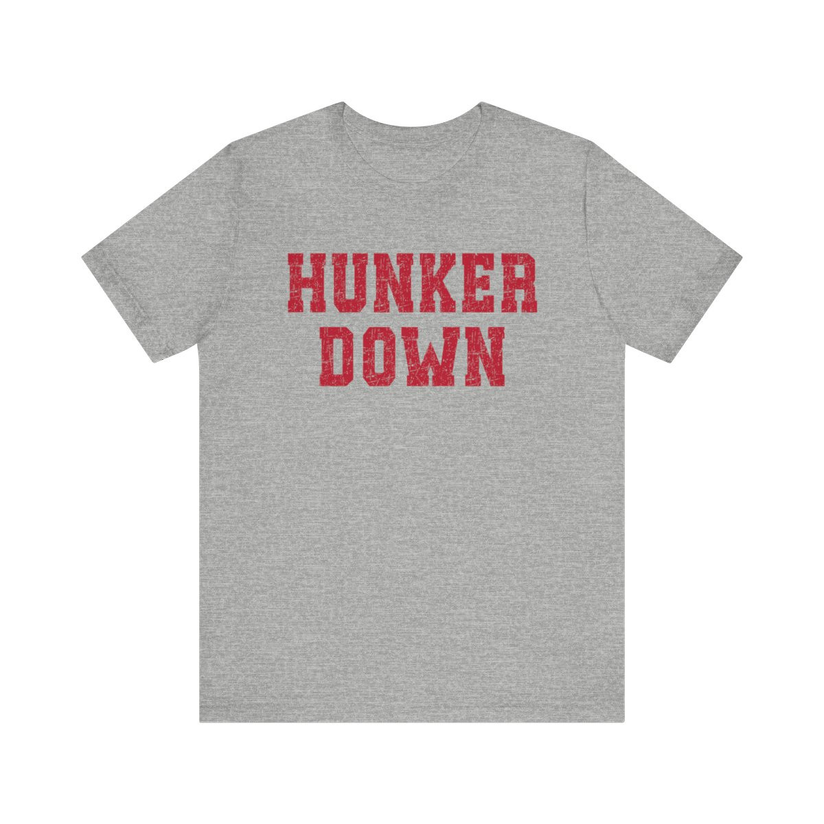 Hunker Down T-Shirt | Distressed Red Print | Unisex Short Sleeve Tee