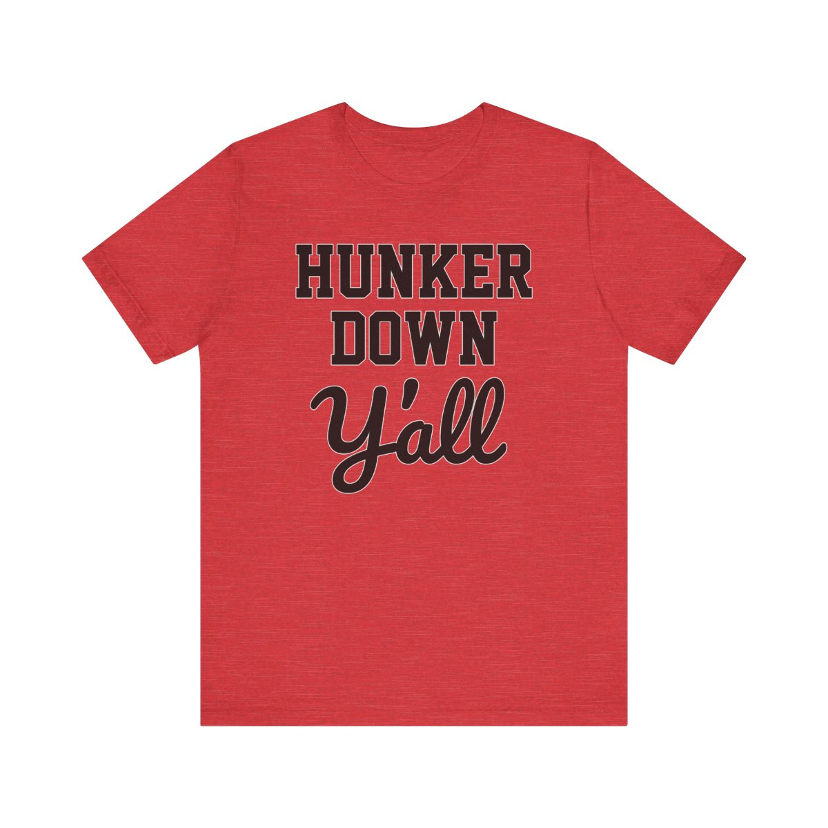 Hunker Down Yall T-Shirt | Black White Print | Unisex Short Sleeve Tee