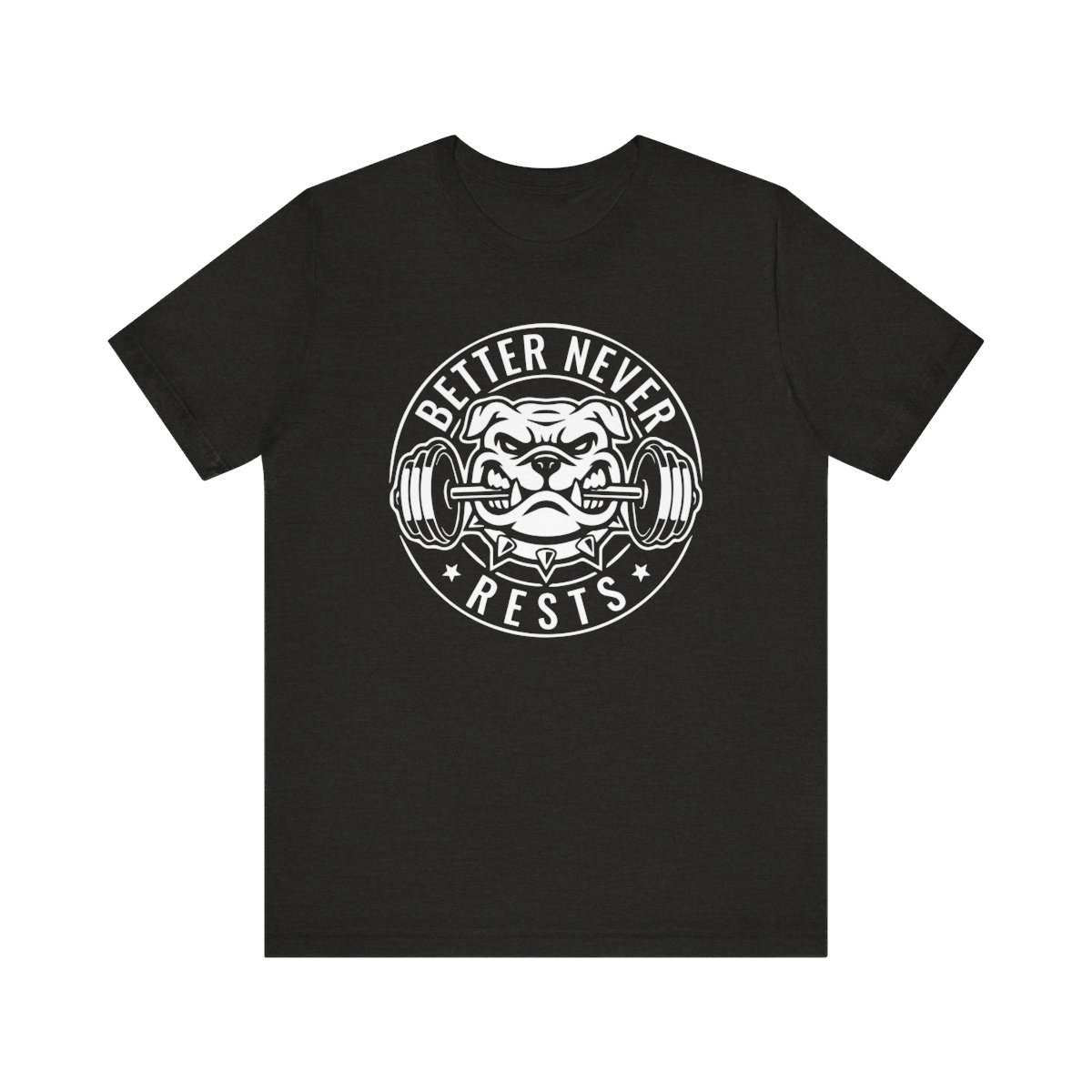 Better Never Rests T-Shirt | White Print | Unisex Short Sleeve Tee