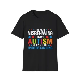 I'M Not Misbehaving I Have Autism Please Be Understanding T-Shirt | Autism Awareness Tee
