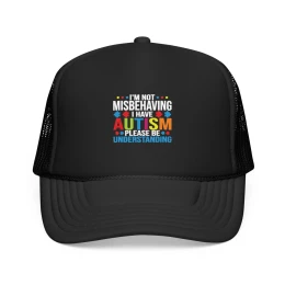 I’m Not Misbehaving I Have Autism Foam Trucker Hat | Neurodiversity Awareness