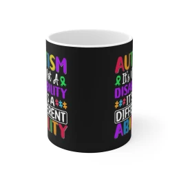 Autism It's Not A Disability It's A Different Ability Mug | 11oz Ceramic