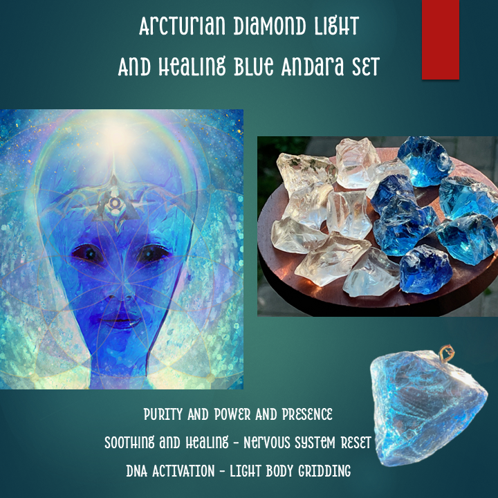 ARCTURIAN DIAMOND LIGHT AND HEALING BLUE ANDARA CRYSTAL SET