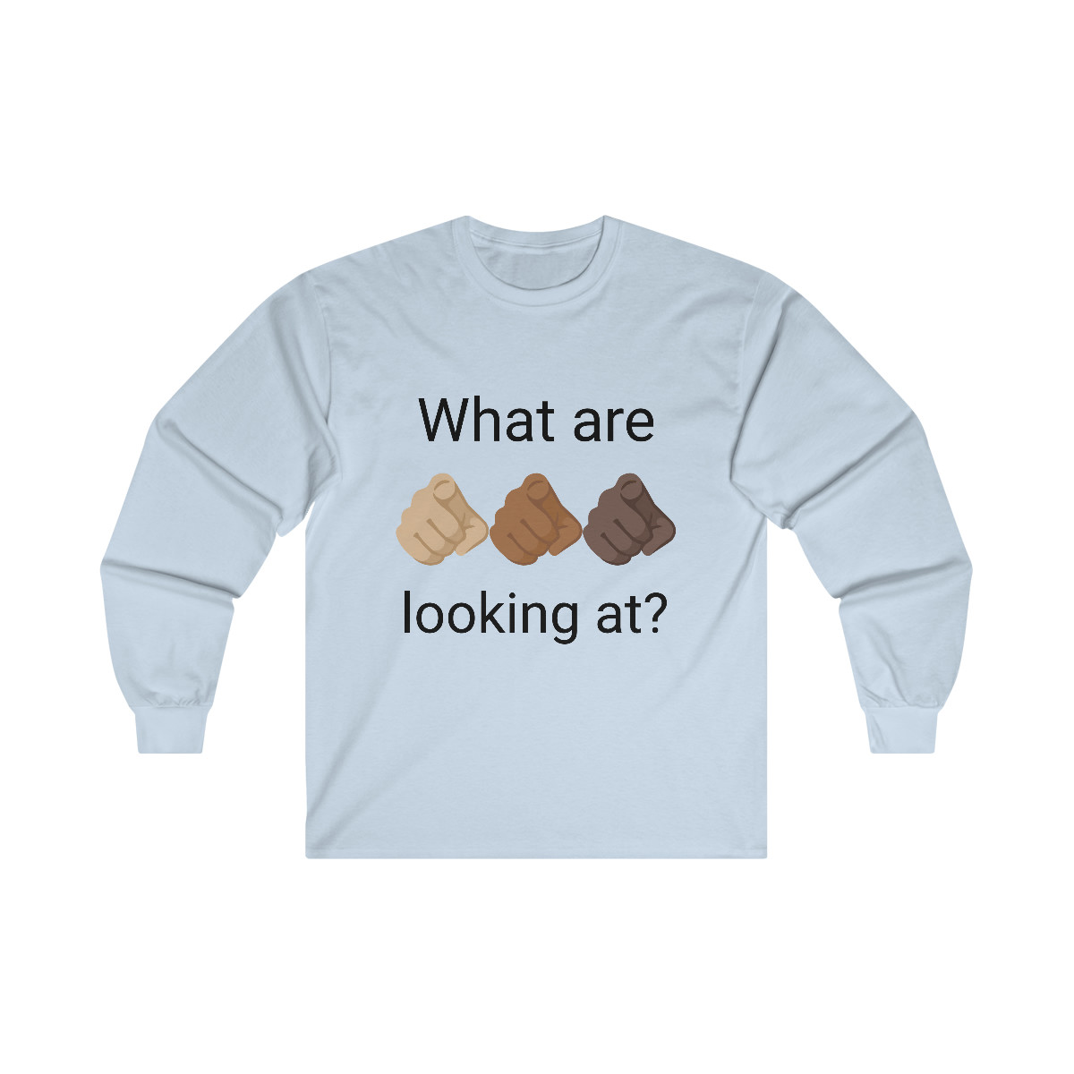 "What are you looking at?" Ultra Cotton Long Sleeve Tee