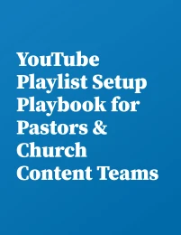 YouTube Playlist Setup Playbook for Pastors & Church Content Teams
