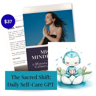 The Sacred Shift: Daily Self-Care GPT Toolkit
