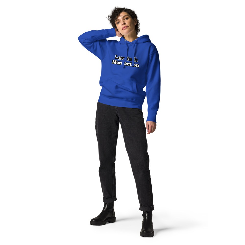 Less talk Unisex Hoodie
