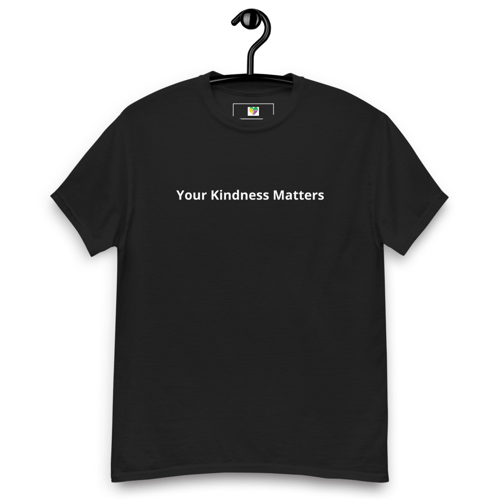 Your Kindness Matters classic tee