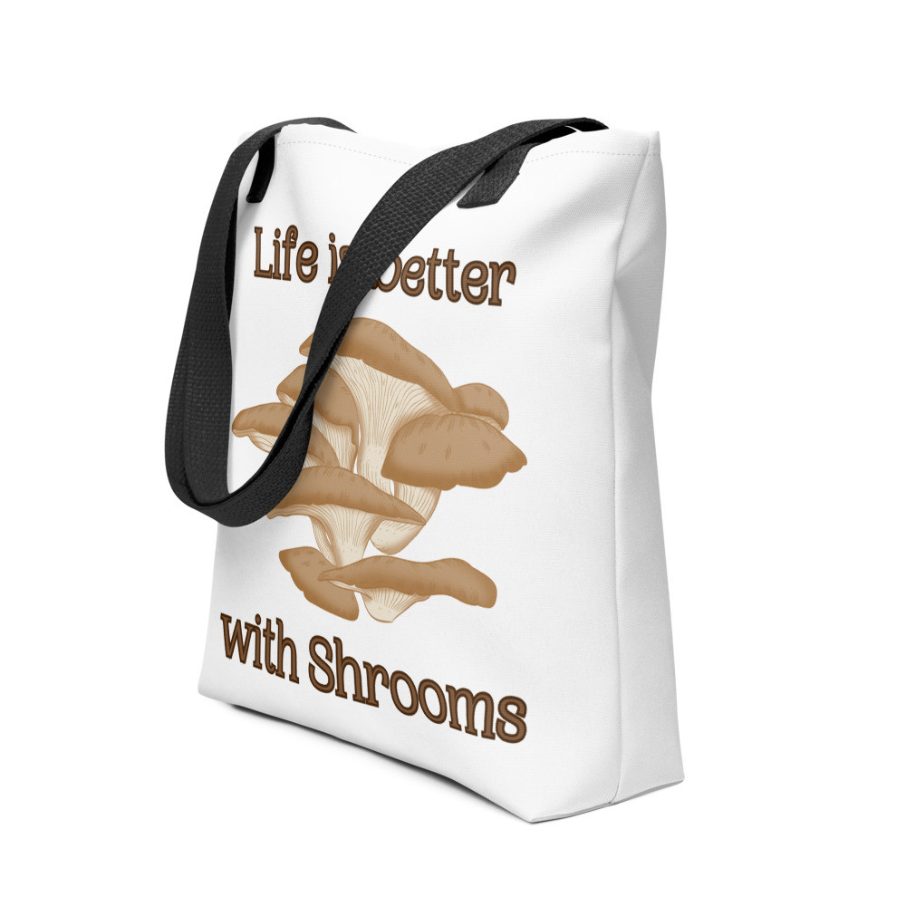 Life is Better With Shrooms Tote bag