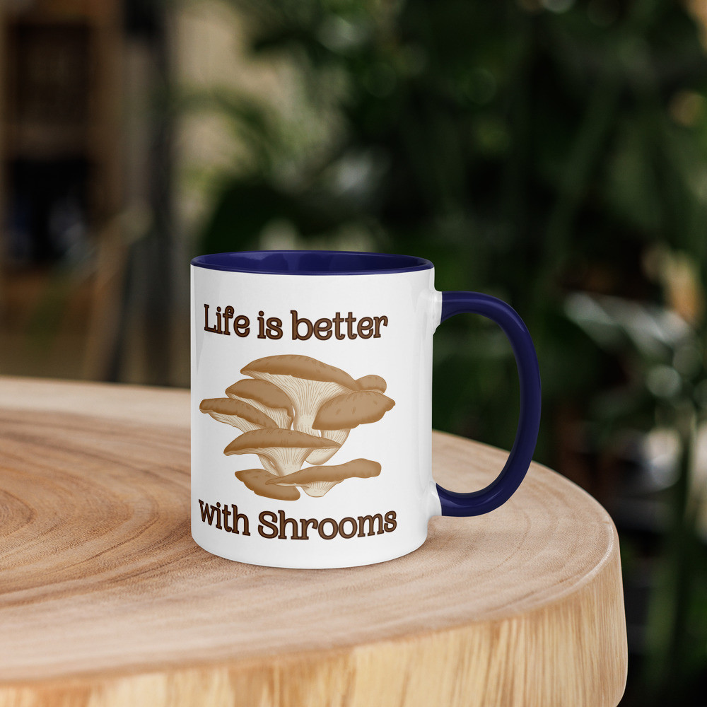 Life is Better With Shrooms Mug with Color Inside