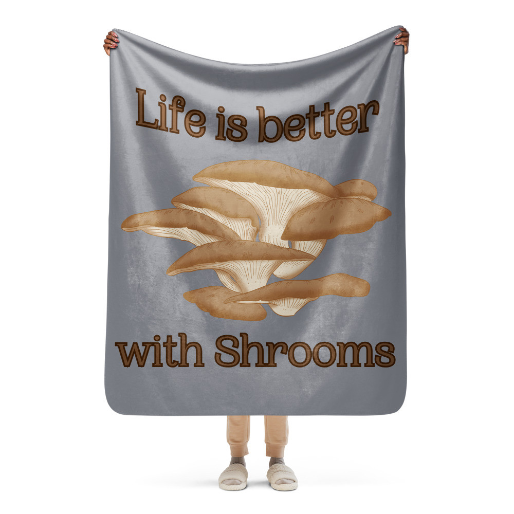 Life is Better With Shrooms Sherpa Blanket