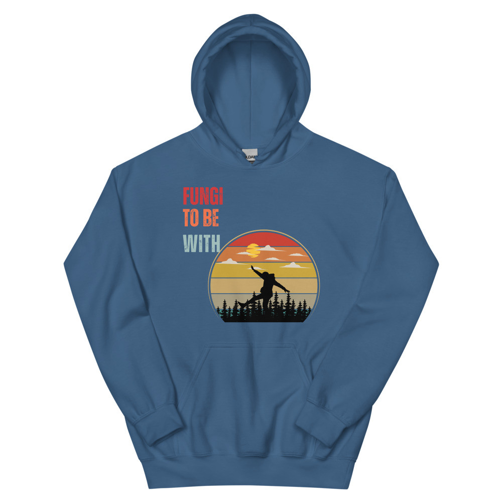 Fungi To Be With Unisex Hoodie