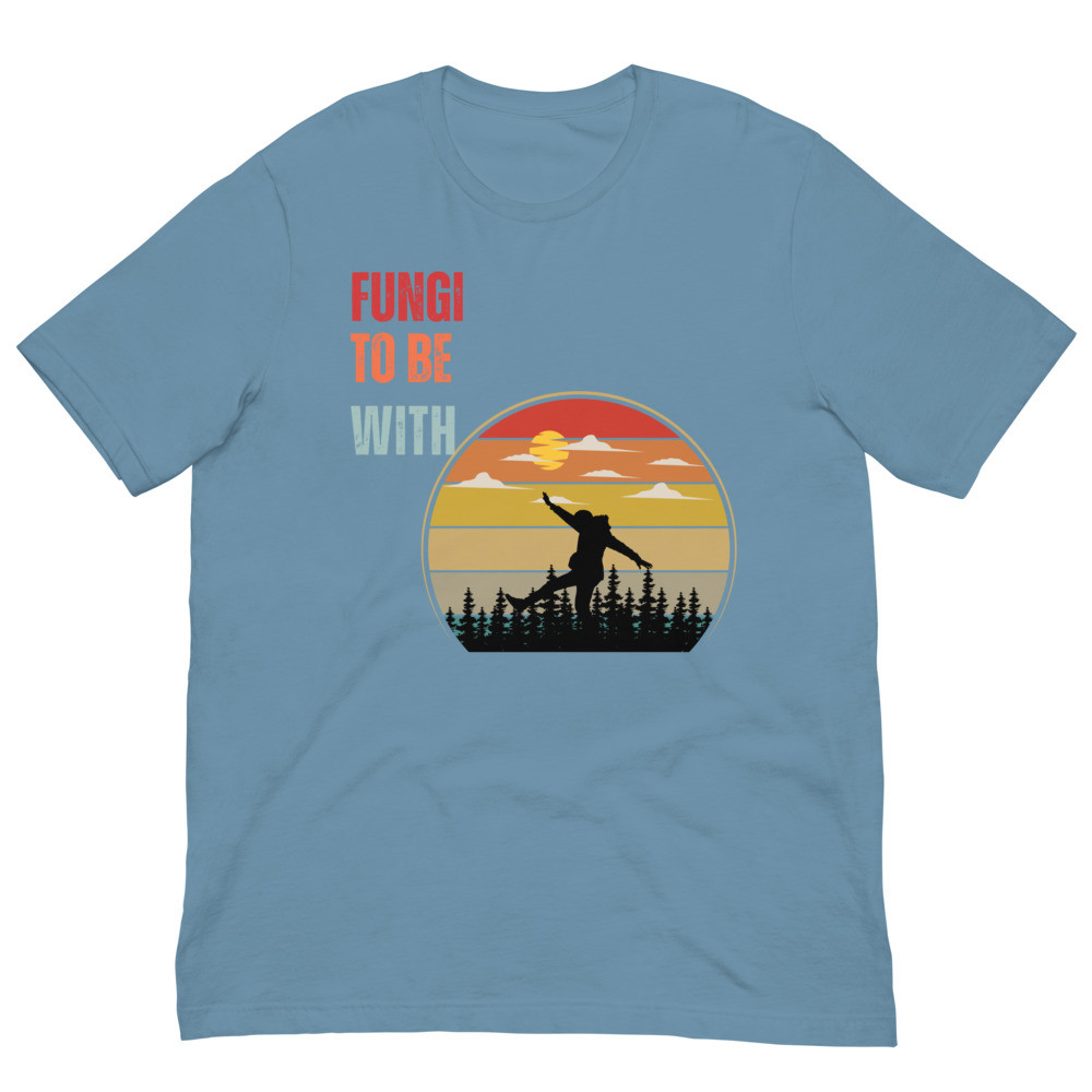 Fungi To Be With Unisex t-shirt
