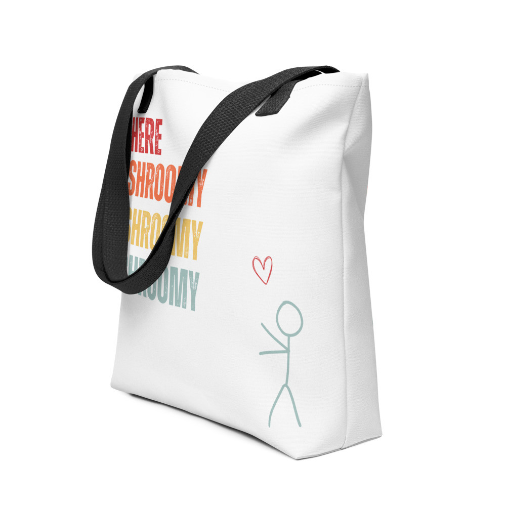 Here Shroomy Shroomy Shroomy Tote bag