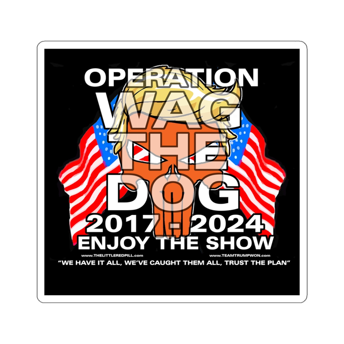 Trump 2024 Operation Wag The Dog Kiss-Cut Stickers