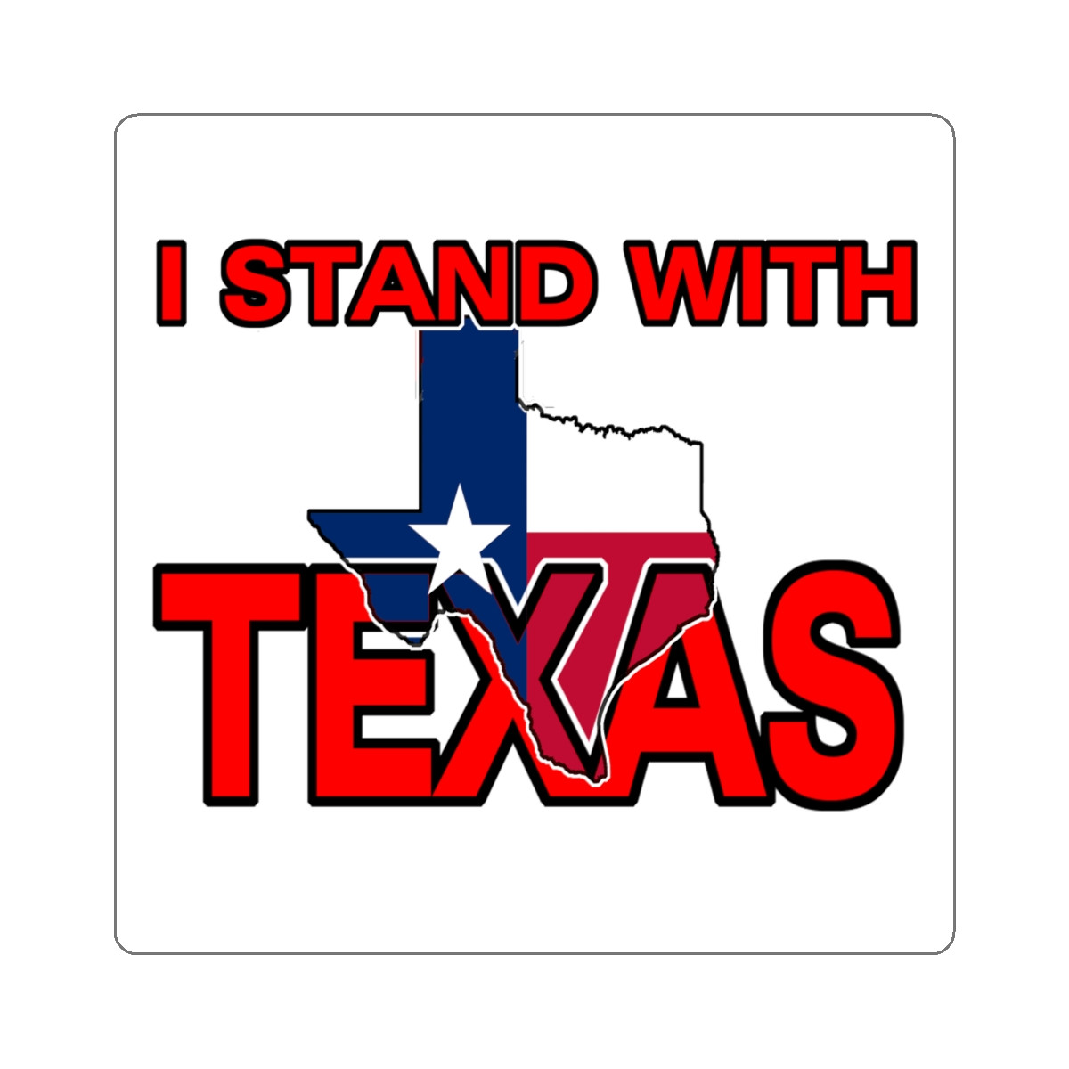 I Stand With Texas 1 white Kiss-Cut Stickers