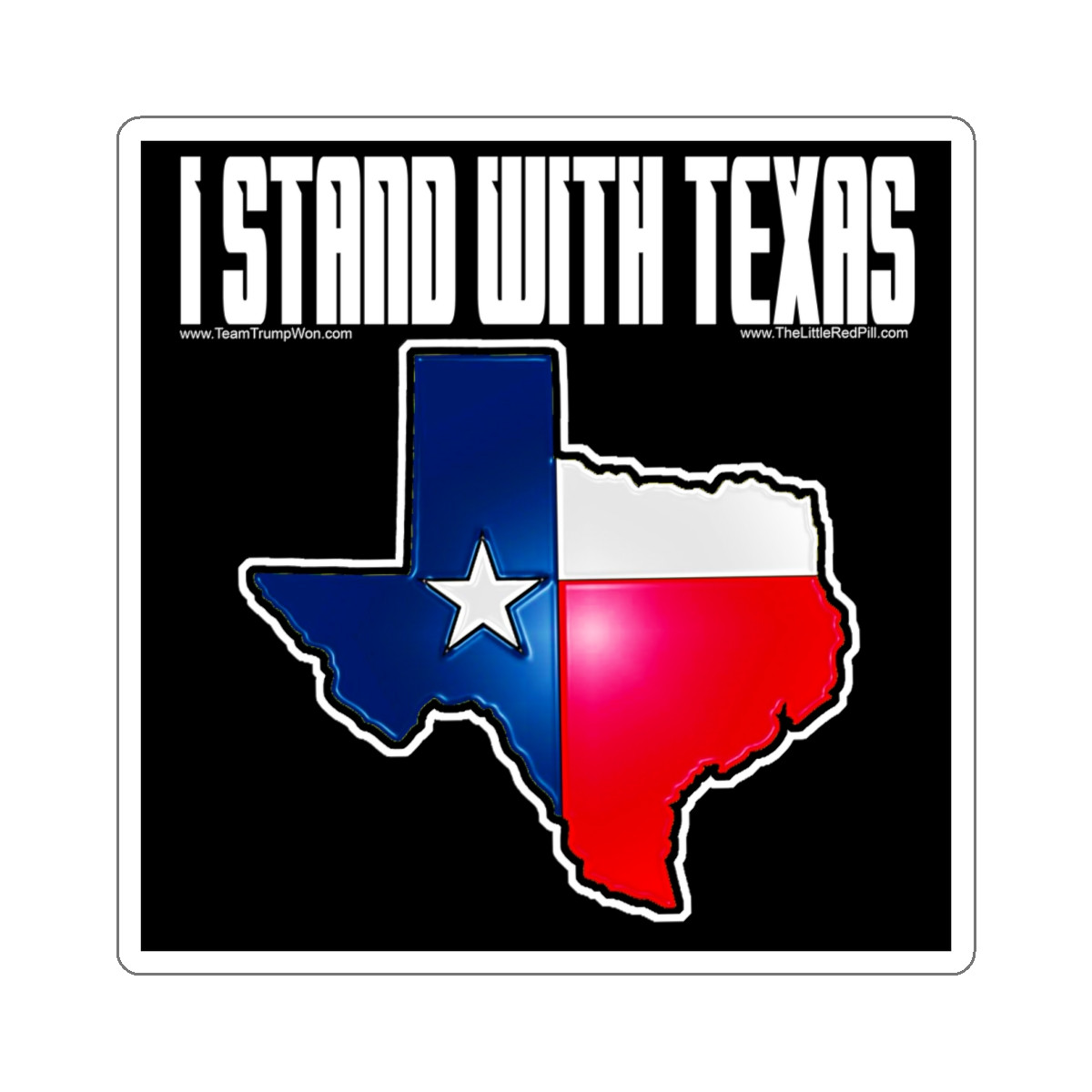 I Stand With Texas State 3D flag Kiss-Cut Stickers