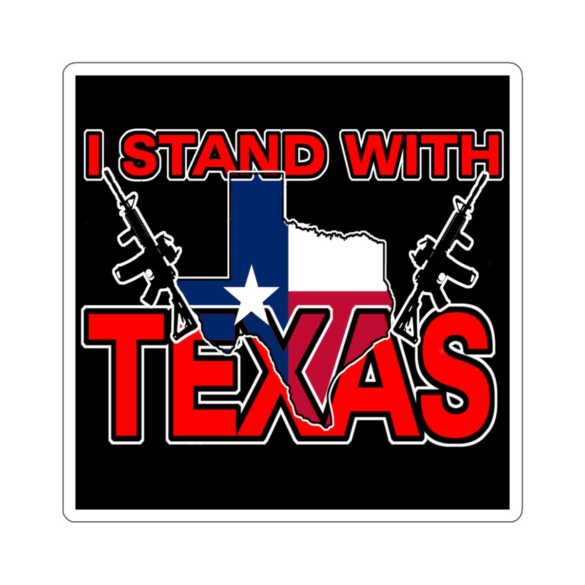 I Stand With Texas 2A black Kiss-Cut Stickers