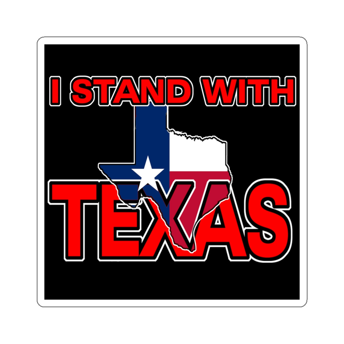 I Stand With Texas 1 black  Kiss-Cut Stickers