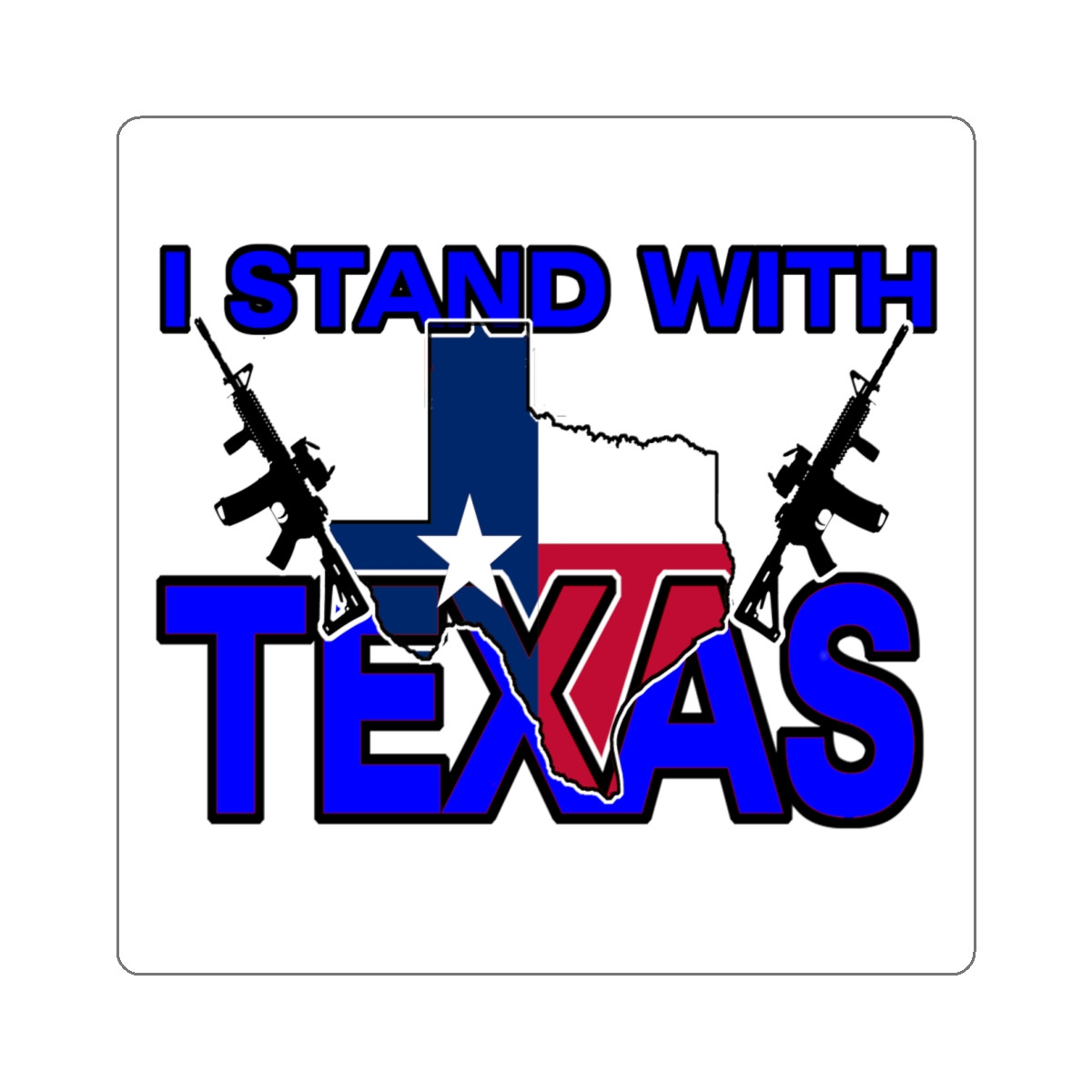 I Stand With Texas blue on white Kiss-Cut Stickers