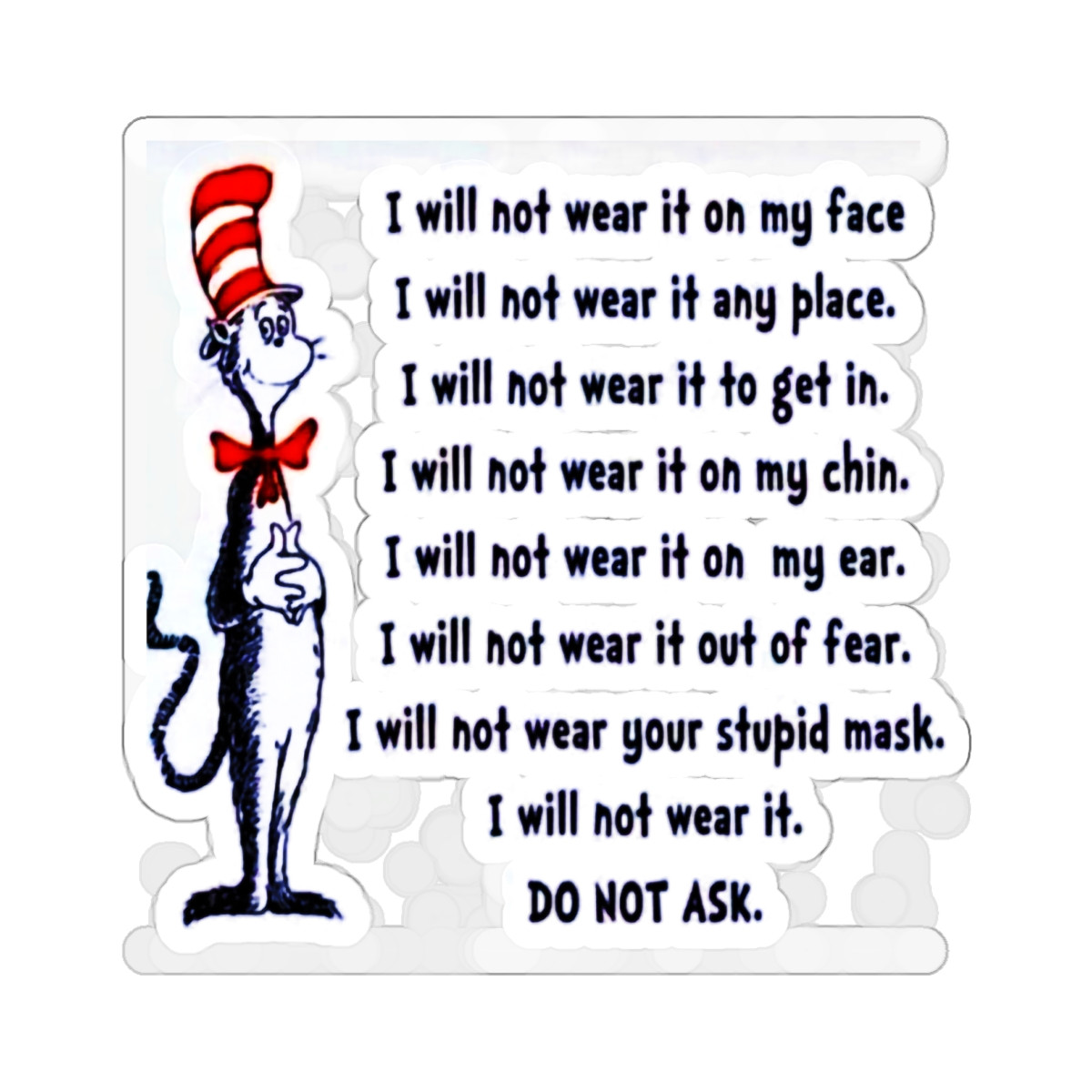 Dr Seuss sez I Will Not Wear A Mask Do Not Ask Kiss-Cut Stickers