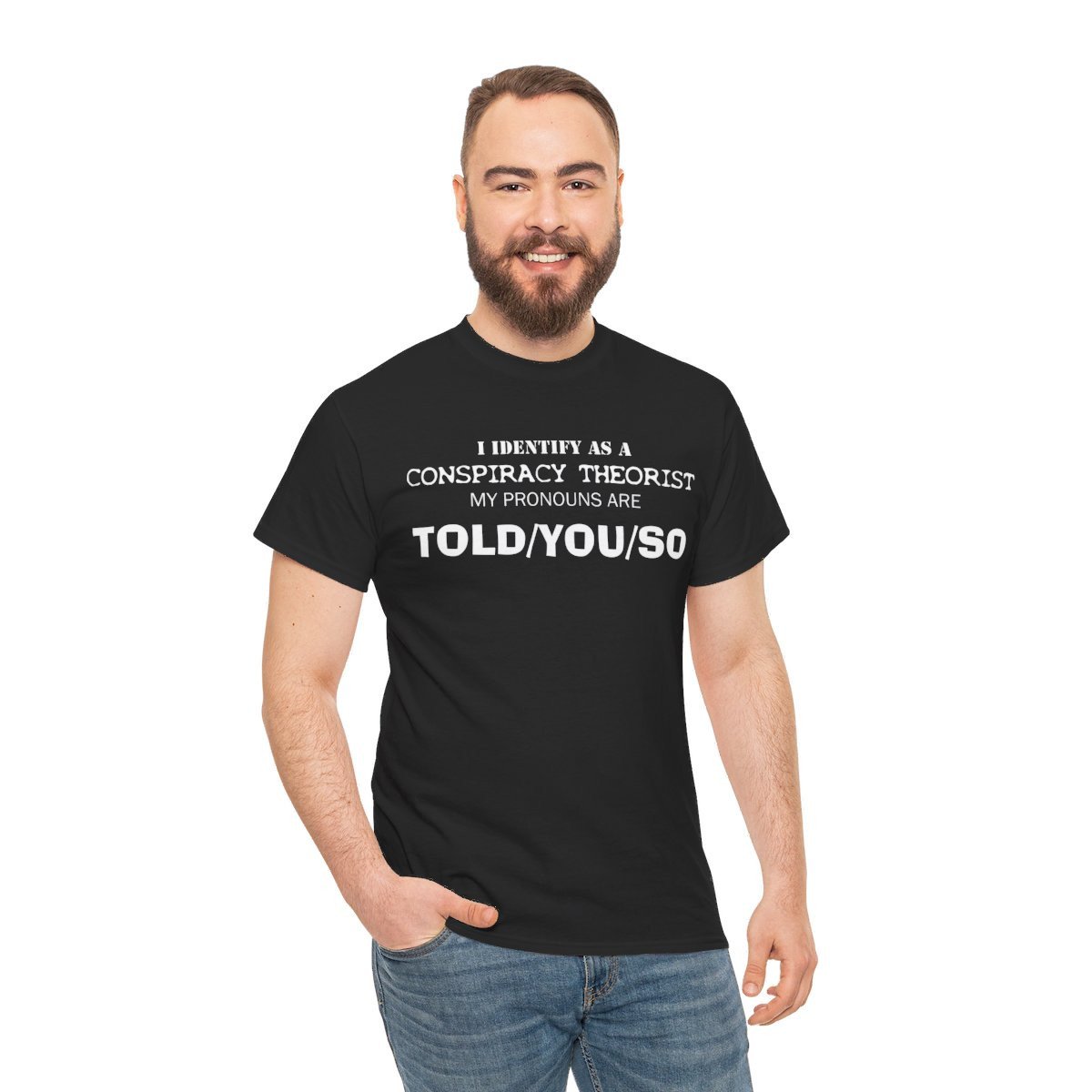 I Identify As A Conspiracy Theorist My Pronouns are Told You So Short Sleeve Tee