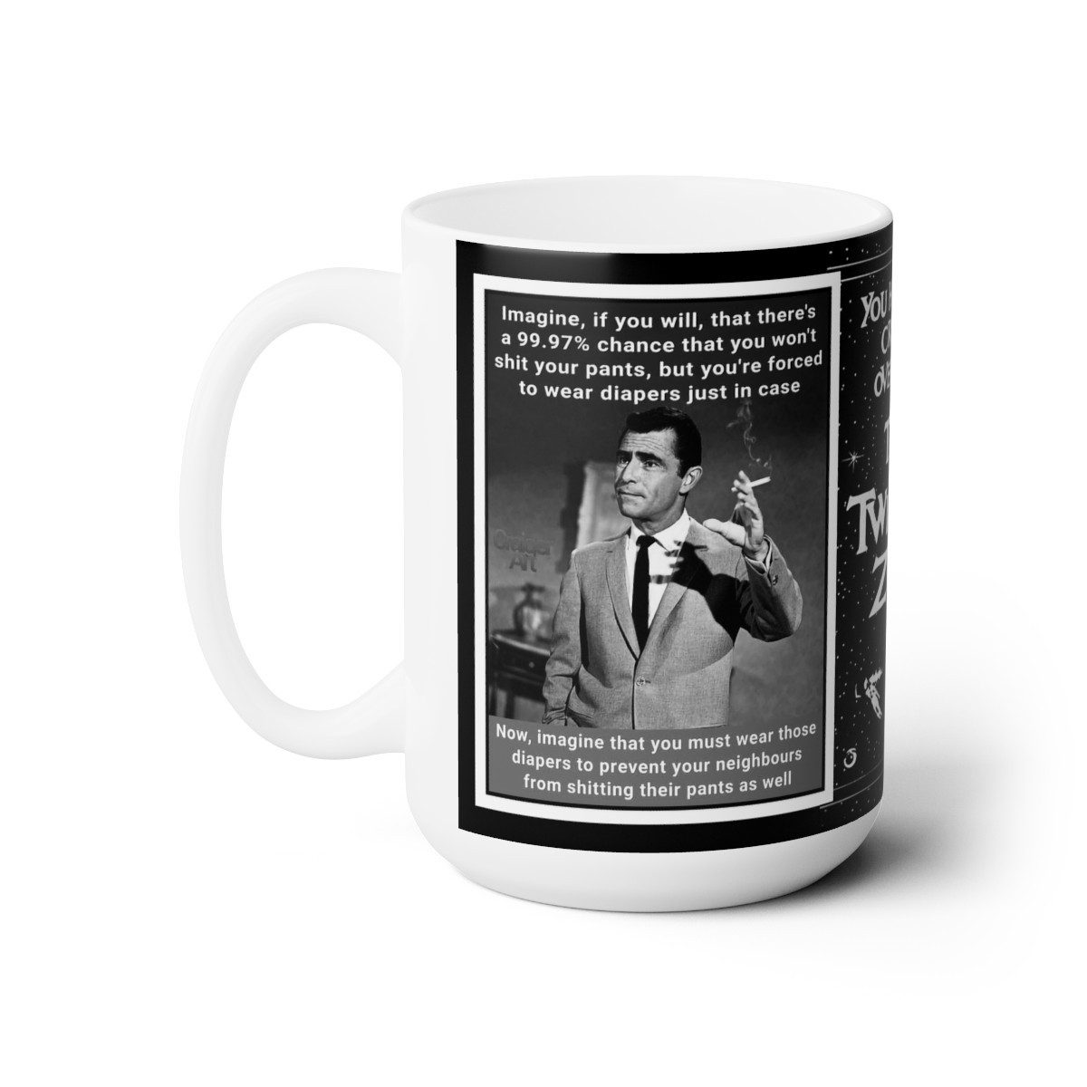  Imagine if you will wearing masks in The Twilight Zone white Ceramic Mug 15oz