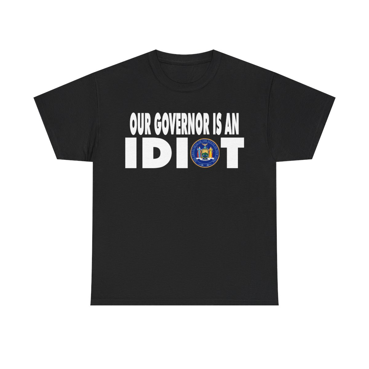 Our Governor is an IDIOT New York Unisex Heavy Cotton Tee