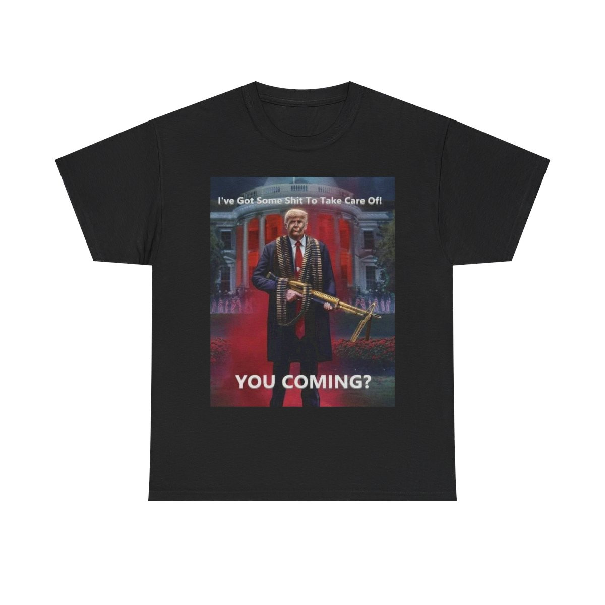 President Donald Trump I've got stuff to do are you coming? Short Sleeve Tee