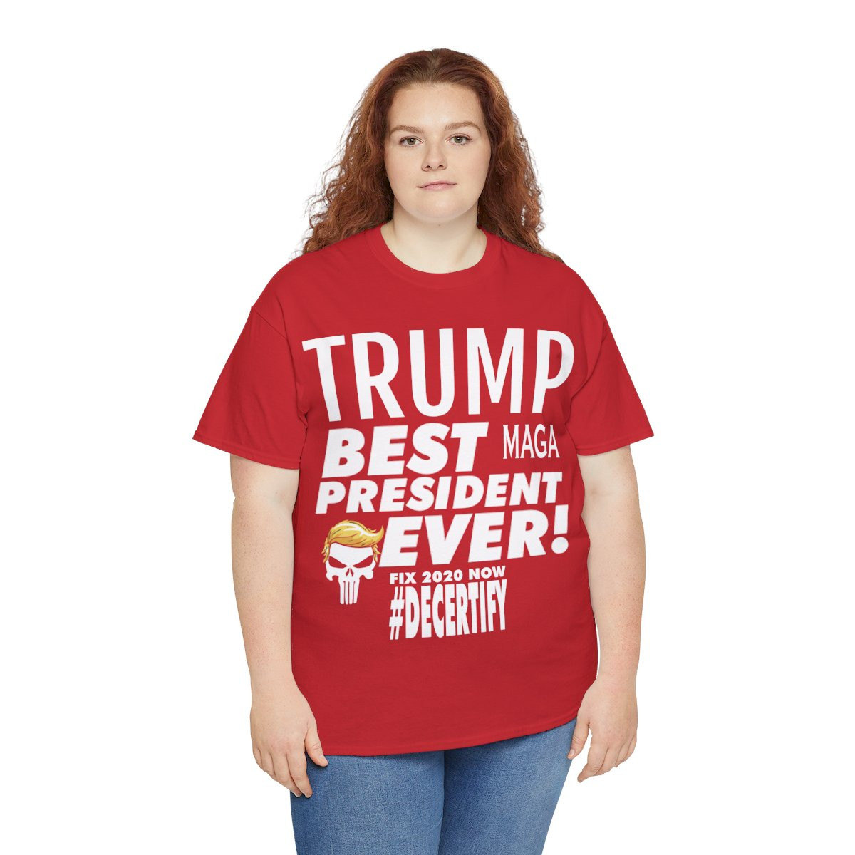 TRUMP Best President Ever MAGA Fix 2020 #Decertify Unisex Heavy Cotton Tee
