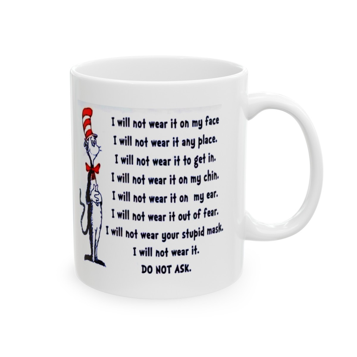  Dr Seuss sez I Will Not Wear A Mask Do Not Ask  white Mug 11oz