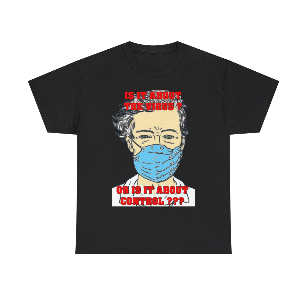 Is it about a virus? Or is it about control??? Men's Short Sleeve Tee
